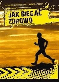 Jak biegać zdrowo - Agnieszka Przybylska - E-Book