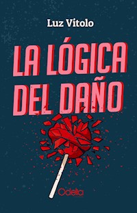 La lógica del daño - Luz Vitolo - E-Book