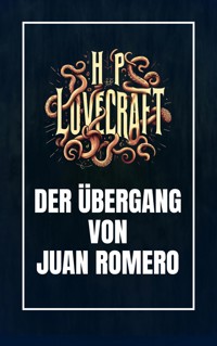 Der Übergang von Juan Romero - Howard Phillips Lovecraft - E-Book