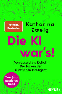 Die KI war’s! - Katharina Zweig - E-Book