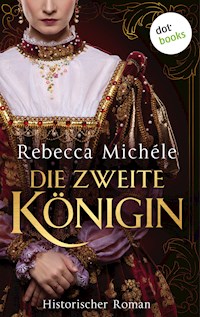 Die zweite Königin - Rebecca Michéle - E-Book