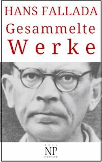 Hans Fallada – Gesammelte Werke - Hans Fallada - E-Book