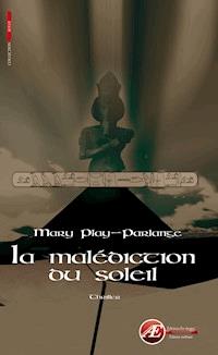 La malédiction du Soleil - Mary Play-Parlange - E-Book