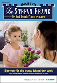 Dr. Stefan Frank 2411 - Stefan Frank - E-Book