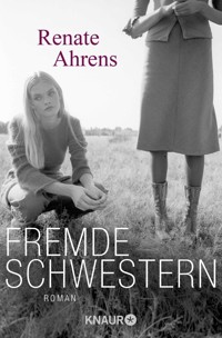 Fremde Schwestern - Renate Ahrens - E-Book