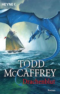 Drachenblut - Todd McCaffrey - E-Book