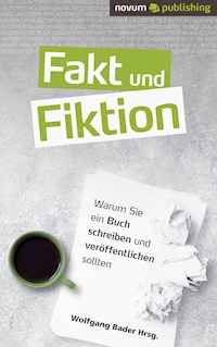Fakt und Fiktion - Wolfgang Bader Hrsg. - E-Book