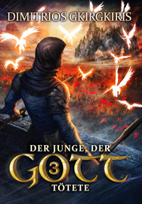 Der Junge, der Gott tötete 3 - Dimitrios Gkirgkiris - E-Book