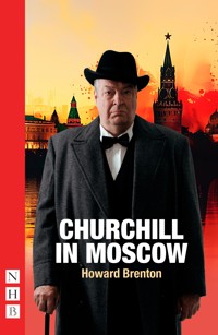 Churchill in Moscow - Howard Brenton - E-Book
