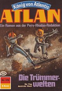 Atlan 378: Die Trümmerwelten - Hans Kneifel - E-Book