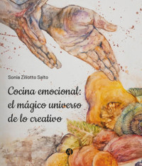Cocina emocional: el mágico universo de lo creativo - Sonia Ziliotto Salto - E-Book