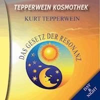 Tepperwein Kosmothek: Das Gesetz der Resonanz (Day & Night) -  - Hörbuch