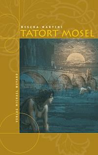 Tatort Mosel - Mischa Martini - E-Book