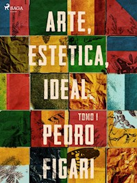 Arte, estética, ideal. Tomo 1 - Pedro Figari - E-Book