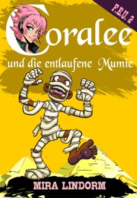 Coralee und die entlaufene Mumie - Mira Lindorm - E-Book