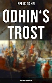 Odhin's Trost: Historischer Roman - Felix Dahn - E-Book