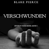 Verschwunden (ein Riley Paige Krimi—Band #1) - Blake Pierce - kostenlos Hörbuch