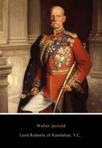 Lord Roberts of Kandahar, V.C. - Walter Jerrold - kostenlos E-Book