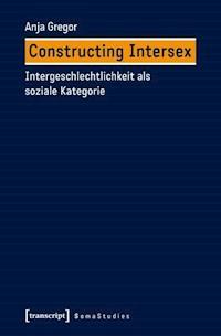 Constructing Intersex - Joris Atte Gregor - kostenlos E-Book