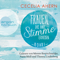 Frauen, die ihre Stimme erheben. Roar! (Gekürzte Lesung) - Cecelia Ahern - Hörbuch