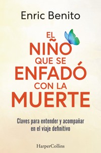 El niño que se enfadó con la muerte - Enric Benito - E-Book