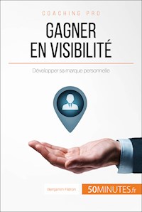 Gagner en visibilité - Benjamin Fléron - E-Book