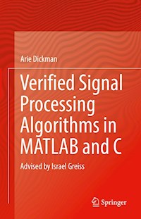 Verified Signal Processing Algorithms in MATLAB and C - Arie Dickman - E-Book