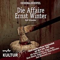Die Affaire Ernst Winter - Kriminalhörspiel - Rolf Schneider - Hörbuch