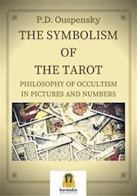The Symbolism of the Tarot - Peter D. Ouspensky - E-Book