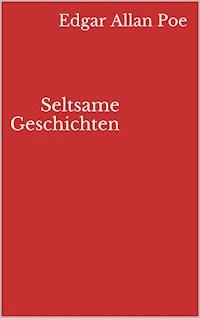 Seltsame Geschichten - Edgar Allan Poe - E-Book