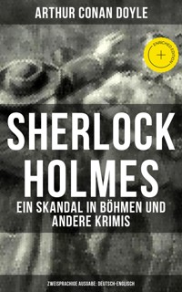 Sherlock Holmes: Ein Skandal in Böhmen und andere Krimis (Zweisprachige Ausgabe: Deutsch-Englisch) - Arthur Conan Doyle - E-Book