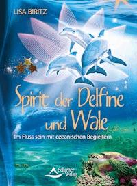 Spirit der Delfine und Wale - Lisa Biritz - E-Book