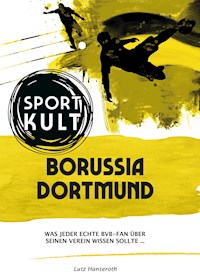 Borussia Dortmund - Fußballkult - Lutz Hanseroth - E-Book