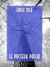 Le Docteur Pascal - Émile Zola - E-Book