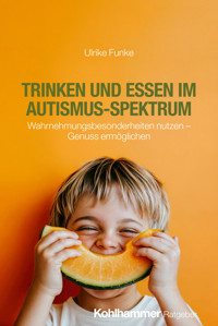 Trinken und Essen im Autismus-Spektrum - Ulrike Funke - E-Book