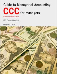 Guide to Management Accounting CCC (Cash Conversion Cycle) for managers - Shigeaki Takai - E-Book