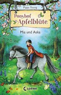 Ponyhof Apfelblüte (Band 5) - Mia und Aska - Pippa Young - E-Book + Hörbuch