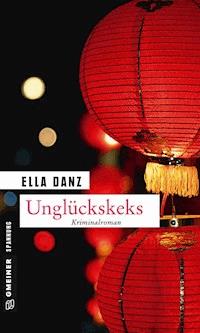 Unglückskeks - Ella Danz - E-Book