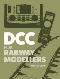 DCC for Railway Modellers - Fiona Forty - E-Book