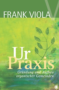 Ur-Praxis - Frank Viola - E-Book