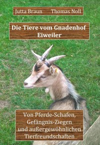 Die Tiere vom Gnadenhof Eiweiler - Jutta Braun - E-Book
