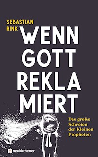 Wenn Gott reklamiert - Sebastian Rink - E-Book