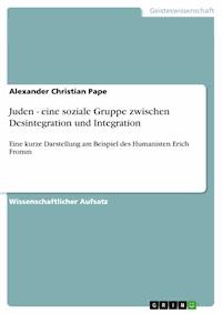 Juden - eine soziale Gruppe zwischen Desintegration und Integration - Alexander Christian Pape - E-Book
