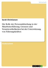 Die Rolle der Personalabteilung in der Mitarbeiterführung. Grenzen und Verantwortlichkeiten bei der Unterstützung von Führungskräften - Sarah Christiansen - E-Book