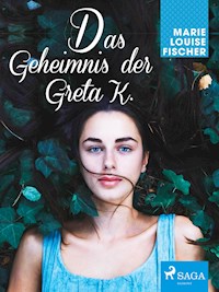 Das Geheimnis der Greta K. - Marie Louise Fischer - E-Book
