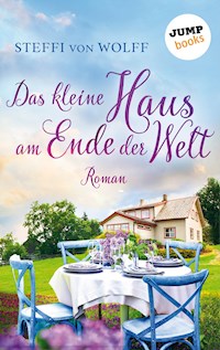 Das kleine Haus am Ende der Welt - Steffi von Wolff - E-Book
