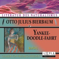 Yankeedoodle-Fahrt - Band 1 - Otto Julius Bierbaum - Hörbuch