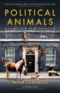 Political Animals - Peter Cardwell - E-Book