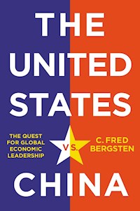 The United States vs. China - C. Fred Bergsten - E-Book
