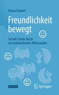 Freundlichkeit bewegt - Roland Gebert - E-Book